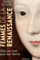 Couverture Femmes de la Renaissance : Elles ont lutté pour leur liberté Editions Tallandier 2021