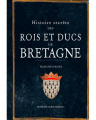Couverture Histoire secrète des rois et ducs de Bretagne Editions Ouest-France (Guide Secret) 2018