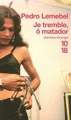Couverture Je tremble, ô matador Editions 10/18 2001