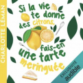Couverture Si la vie te donne des citrons, fais-en une tarte meringuée Editions Audible studios 2021