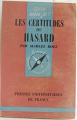 Couverture Que sais-je ? : Les certitudes du hasard Editions Presses universitaires de France (PUF) (Que sais-je ?) 1971