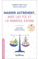 Couverture Maigrir autrement, avec les TCC et le mindful eating  Editions Jouvence (Poche) 2022