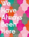 Couverture We Have Always Been Here Editions Quercus 2019