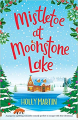 Couverture Mistletoe at Moonstone Lake Editions Bookouture 2021