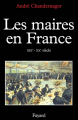 Couverture Les maires en France : XIXe-XXe siècle Editions Fayard 1993