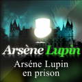 Couverture Arsène Lupin en prison Editions Compagnie du Savoir 2009