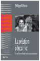 Couverture La relation éducative  Editions Cérès 2003