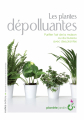 Couverture Les plantes dépolluantes - Purifier l'air de la maison ou du bureau avec des plantes Editions Rustica 2007