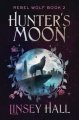 Couverture Rebel Wolf, book 2: Hunter's Moon Editions Autoédité 2022