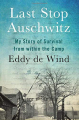 Couverture Last Stop Auschwitz: My Diary of Survival in World War II's Most Infamous Concentration Camp Editions Grand Central Publishing 2021