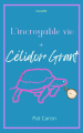 Couverture L'incroyable vie de Célidore Grant. Editions Autoédité 2022
