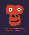 Couverture Le vaillant petit gorille Editions Seuil (Albums jeunesse) 2014