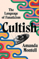 Couverture Cultish: The Language of Fanaticism Editions Harper 2021
