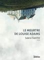 Couverture Le meurtre de Louise Adams Editions du Rocher 2022