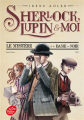 Couverture Sherlock, Lupin & moi, tome 01 : Le mystère de la dame en noir Editions Le Livre de Poche (Jeunesse - Policier) 2022