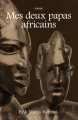 Couverture Mes deux papas africains Editions Autoédité 2022