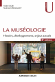 Couverture La muséologie : Histoire, développements, enjeux actuels Editions Armand Colin 2021