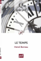 Couverture Que sais-je ? : Le temps Editions Presses universitaires de France (PUF) (Que sais-je ?) 2009