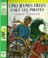 Couverture Cinq jeunes filles chez les pirates Editions Hachette (Bibliothèque Verte) 1958