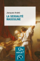 Couverture Que sais-je ? : La sexualité masculine Editions Presses universitaires de France (PUF) (Que sais-je ?) 2022