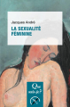 Couverture Que sais-je ? : La sexualité féminine Editions Presses universitaires de France (PUF) (Que sais-je ?) 2022