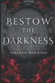 Couverture Bestow the Darkness: A Gothic Romance Editions Autoédité 2021