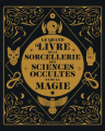 Couverture Le grand livre de la sorcellerie, des sciences occultes et de la magie Editions Flammarion 13