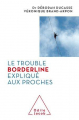 Couverture Le Trouble borderline expliqué aux proches Editions Odile Jacob (Psychologie) 2021
