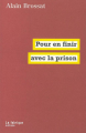 Couverture Pour en finir avec la prison Editions La Fabrique 1990