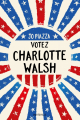 Couverture Votez Charlotte Walsh  Editions Hauteville 2022