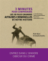Couverture 3 minutes pour comprendre les 50 plus grandes affaires criminelles de notre histoire  Editions Le Courrier du Livre (3 minutes pour comprendre) 2019