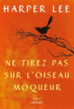 Couverture Ne tirez pas sur l'oiseau moqueur / Alouette, je te plumerai / Quand meurt le rossignol Editions Grasset 2015
