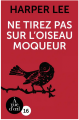 Couverture Ne tirez pas sur l'oiseau moqueur / Alouette, je te plumerai / Quand meurt le rossignol Editions À vue d'oeil (16) 2017