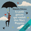Couverture Le petit garçon qui voulait être Mary Poppins Editions Audible studios 2020