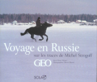 Couverture Voyage en Russie sur les traces de Michel Strogoff Editions Solar 2005