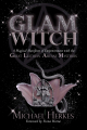 Couverture The GLAM Witch: A Magical Manifesto of Empowerment with the Great Lilithian Arcane Mysteries Editions Witch Way Publishing 2019