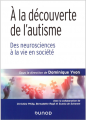 Couverture À la découverte de l'autisme - Des neurosciences à la vie en société Editions Dunod 2020