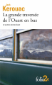 Couverture La grande traversée de l'Ouest en bus et autres textes beat Editions Folio  (2 €) 2022