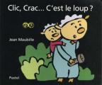 Couverture Clic, crac... C'est le loup ! Editions L'École des loisirs (Pastel) 2008