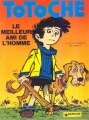 Couverture Totoche, tome 1 : Le Meilleur ami de l'Homme Editions Dargaud 1974