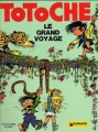 Couverture Totoche, tome 4 : Le Grand Voyage Editions Dargaud 1973