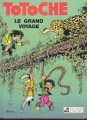 Couverture Totoche, tome 4 : Le Grand Voyage Editions Tabary 1991