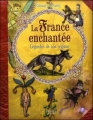Couverture La France enchantée : Légendes de nos régions Editions France Loisirs 2011