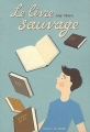 Couverture Le livre sauvage Editions Bayard (Jeunesse) 2011
