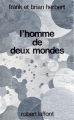 Couverture L'homme de deux mondes Editions Robert Laffont (Ailleurs & demain) 1987