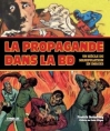 Couverture La propagande dans la BD : Un siècle de manipulation en images Editions Eyrolles 2010