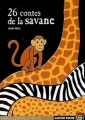 Couverture 26 contes de la savane Editions Flammarion (Castor poche - Contes, légendes et récits) 2007