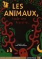 Couverture Les Animaux, toute une histoire... Editions Flammarion (Castor poche - Contes, légendes et récits) 2008