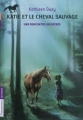 Couverture Katie et le cheval sauvage, tome 1 : Une rencontre inespérée Editions Flammarion (Jeunesse) 2010