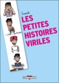 Couverture Les petites histoires viriles Editions Delcourt 2011